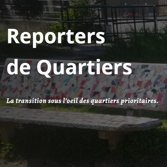 Soutien au projet Reporters de Quartiers dans 3 quartiers de la Métropole
